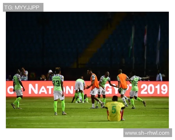 尼日利亚与喀麦隆精彩对决集锦回顾与分析