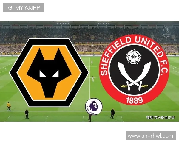 谢菲尔德联队与狼队激战在即谁能在英超赛场上笑到最后 谢菲尔德联队与狼队激战在即谁能在英超赛场上笑到最后